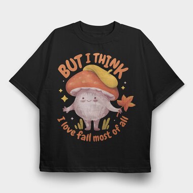 Love Fall Autumn Mushroom Character, Tricou Oversize Barbati (Unisex)