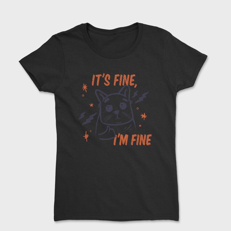 Its Fine I Am Fine, Tricou Femei