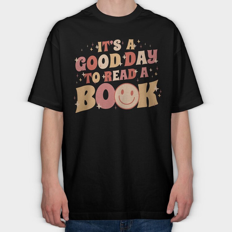 Its a Good Day to Read a Book, Tricou Oversize Barbati (Unisex)