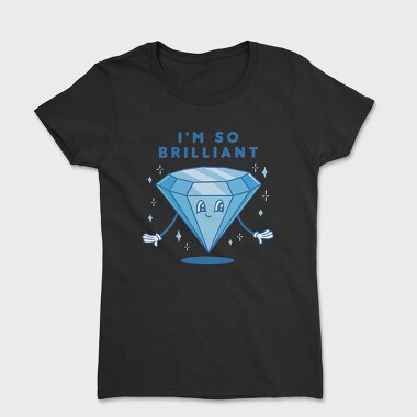 Brilliant Diamond I M So Brilliant Nc, Tricou Femei