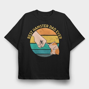 Best Hamster Dad Ever, Tricou Oversize Barbati (Unisex)
