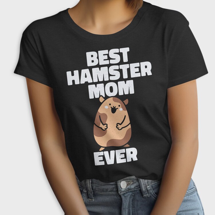 Best Hamster Mom, Tricou Femei