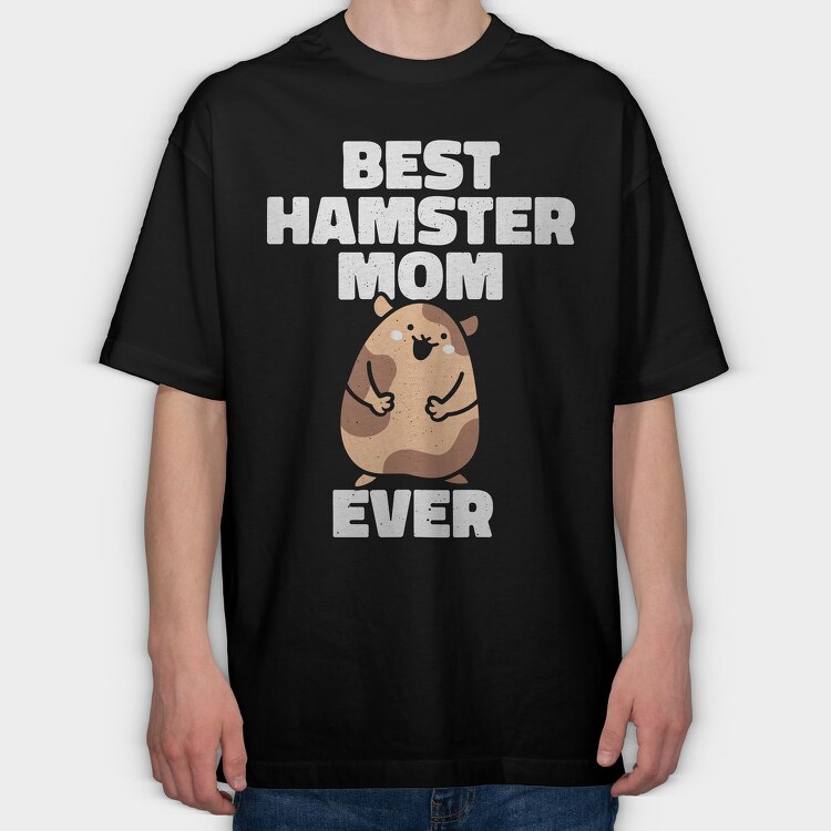 Best Hamster Mom, Tricou Oversize Barbati (Unisex)