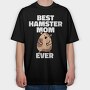 Best Hamster Mom, Tricou Oversize Barbati (Unisex)