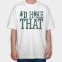 Id Hike That, Tricou Oversize Barbati (Unisex)