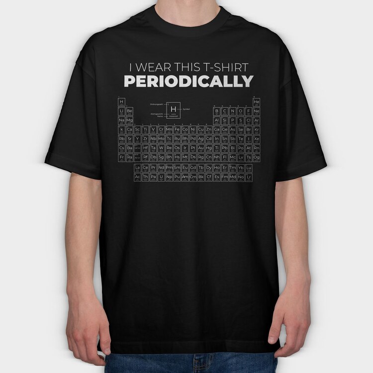 I Wear This Tshirt Periodically, Tricou Oversize Barbati (Unisex)