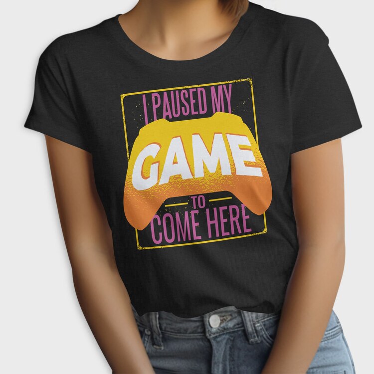 Paused Game Quote, Tricou Femei