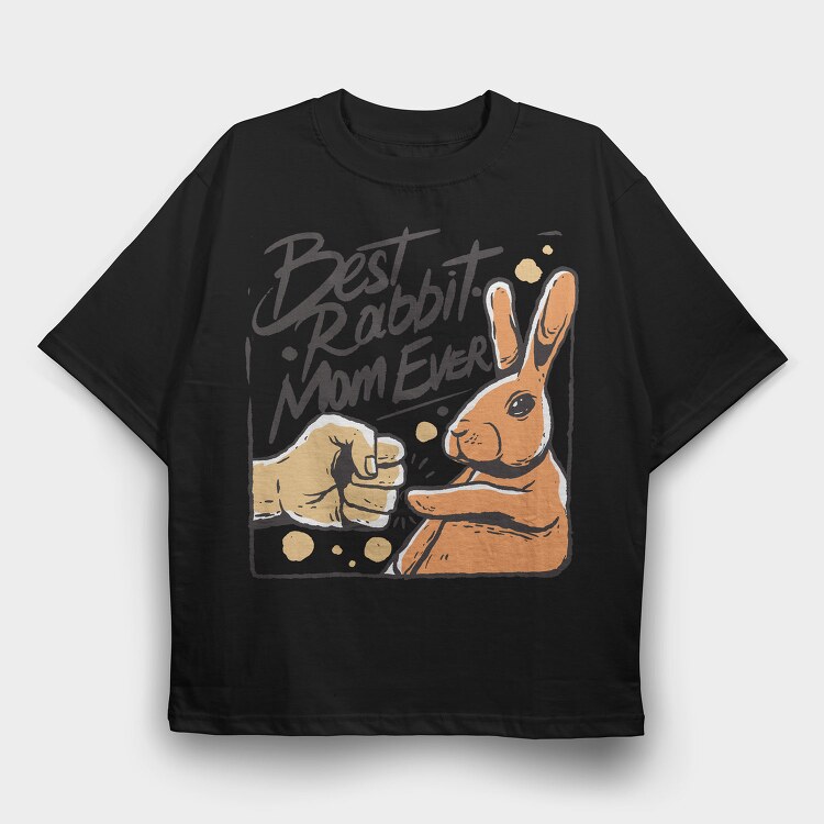 Best Rabbit Mom Ever, Tricou Oversize Barbati (Unisex)