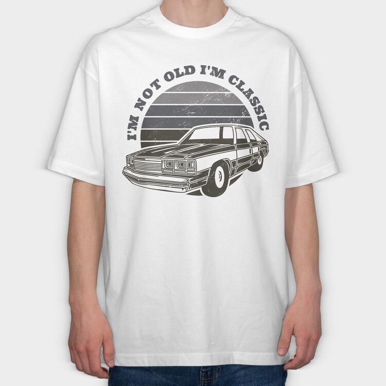 Im Not Old Im Classic, Tricou Oversize Barbati (Unisex)