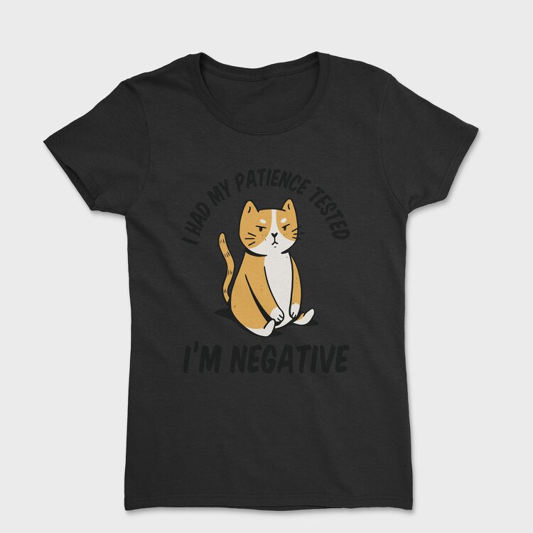 Im Negative Patience Test, Tricou Femei