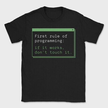 If It Works Dont Touch It, Tricou Barbati (Unisex)