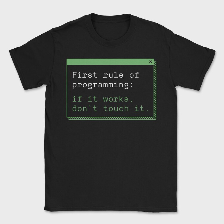 If It Works Dont Touch It, Tricou Barbati (Unisex)