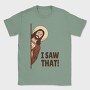 I Saw That Jesus, Tricou Barbati (Unisex)