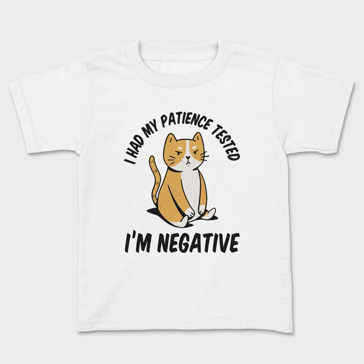 Im Negative Patience Test, Tricou Copii