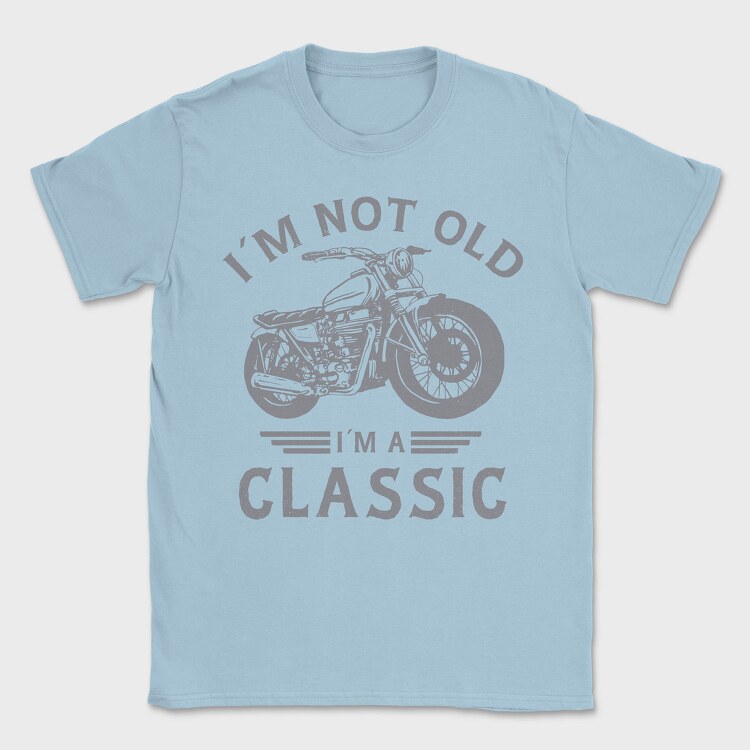 Im a Classic Motorcycle, Tricou Barbati (Unisex)