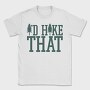 Id Hike That, Tricou Barbati (Unisex)