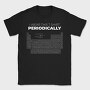 I Wear This Tshirt Periodically, Tricou Barbati (Unisex)