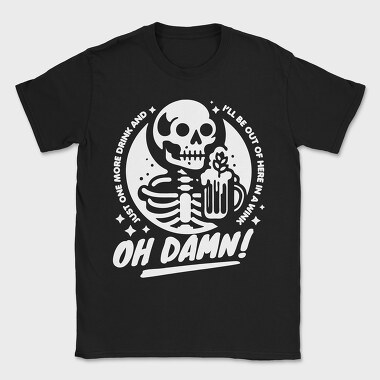 Drinking Skeleton Trend Oh Damn, Tricou Barbati (Unisex)