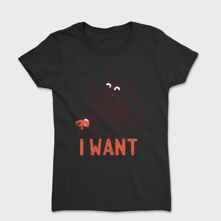 I Do What I Want Cat, Tricou Femei