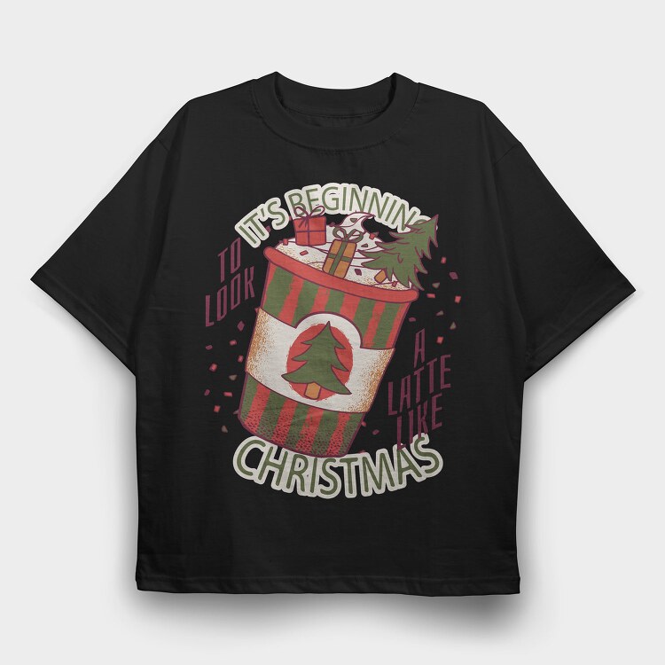 Christmas Latte A Latte Like, Tricou Oversize Barbati (Unisex)