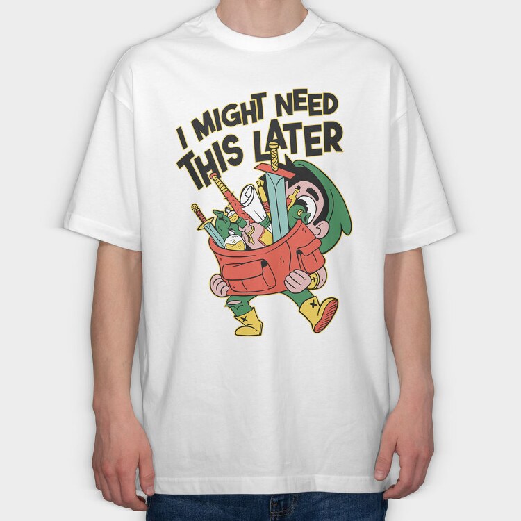 I Might Need This Later, Tricou Oversize Barbati (Unisex)