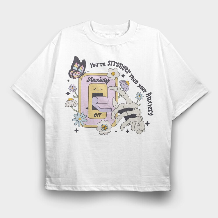 You Are Stronger Than Your Anxiety, Tricou Oversize Barbati (Unisex)