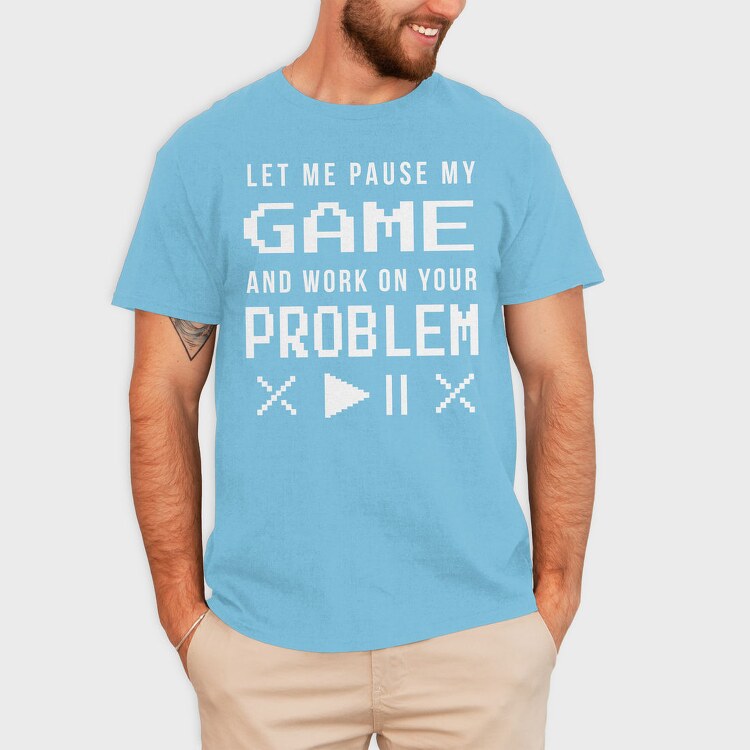 Gamer Funny Quote Pixel Art Pause My Game, Tricou Barbati (Unisex)