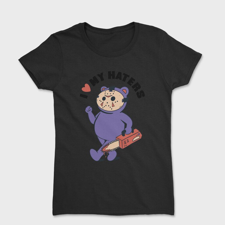 I Love My Haters, Tricou Femei