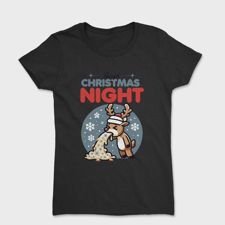 Christmas Sick Reindeer Night, Tricou Femei