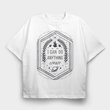 I Can Do Anything Quote, Tricou Oversize Barbati (Unisex)