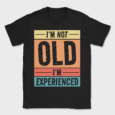 I M Not Old I M Experienced Retro Sunset, Tricou Barbati (Unisex)