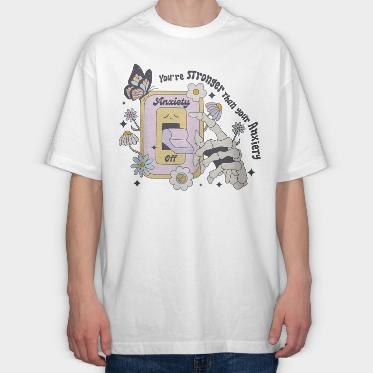 You Are Stronger Than Your Anxiety, Tricou Oversize Barbati (Unisex)