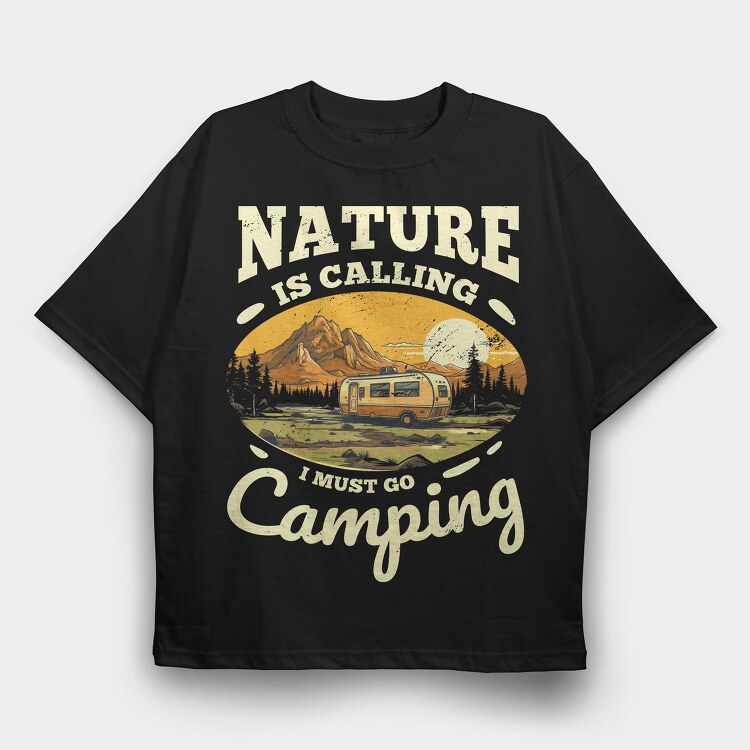 I Must Go Camping, Tricou Oversize Barbati (Unisex)