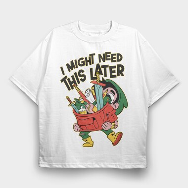 I Might Need This Later, Tricou Oversize Barbati (Unisex)