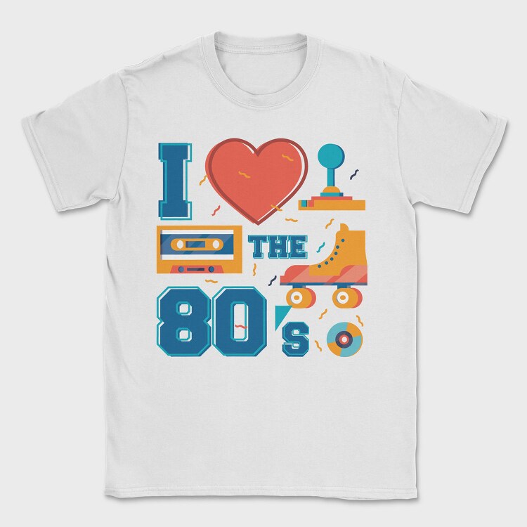 I Love the 80 S, Tricou Barbati (Unisex)