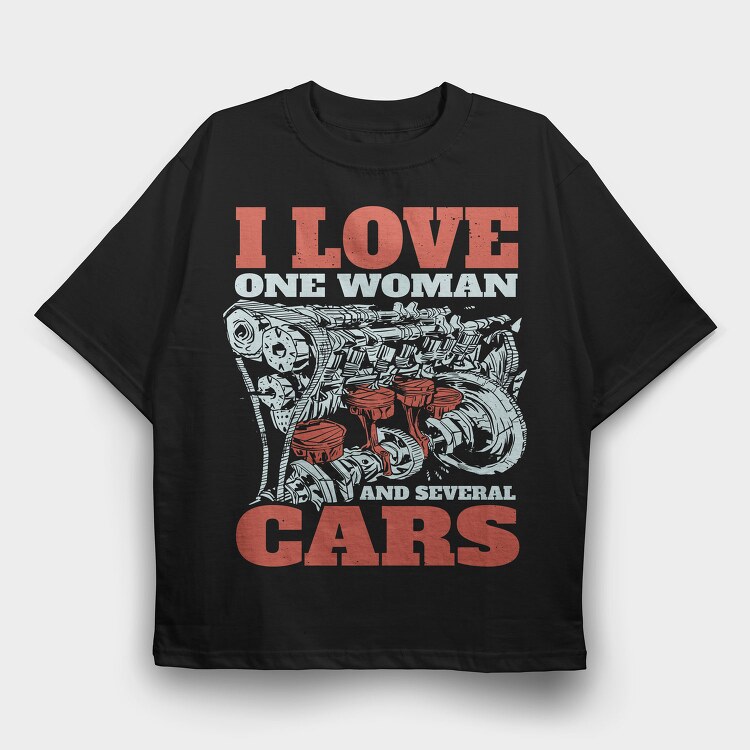 I Love One Woman and Several Cars, Tricou Oversize Barbati (Unisex)