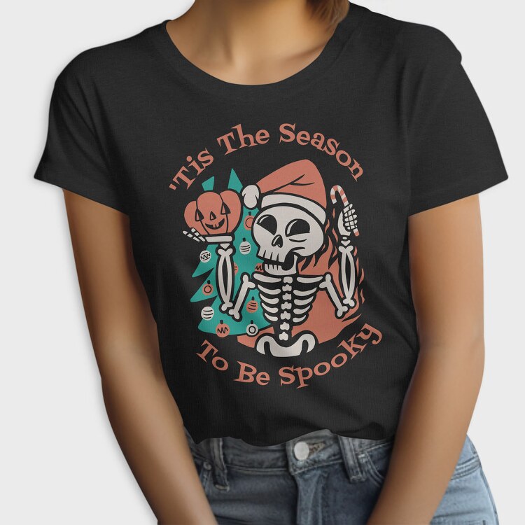 Christmas Skeleton This The Season To Be Spooky, Tricou Femei