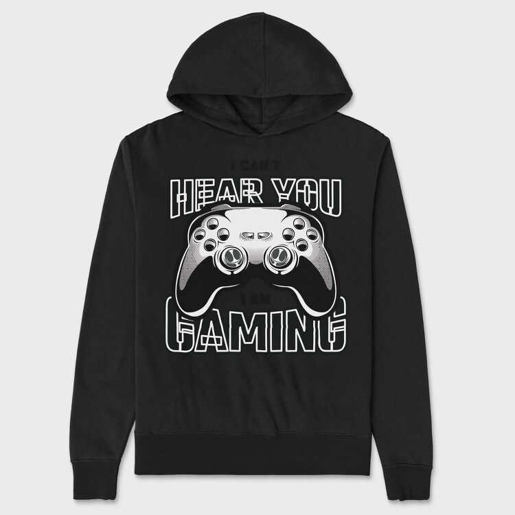 I Cant Hear You I Am Gaming, Hanorac Oversize Barbati (Unisex)