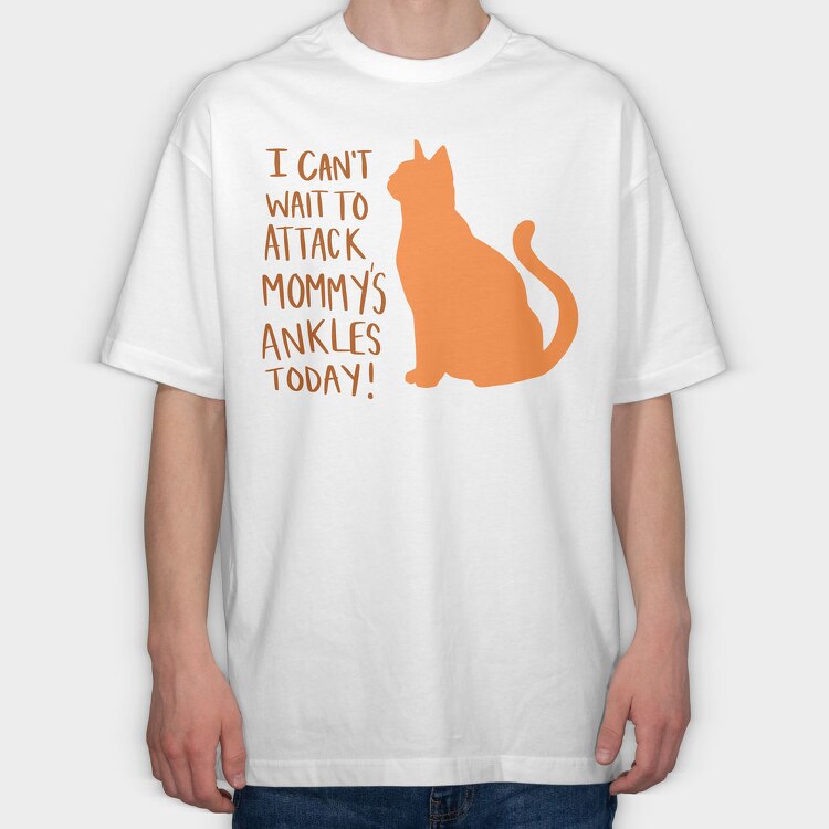 I Can T Wait to Attack Mommy S Ankles, Tricou Oversize Barbati (Unisex)
