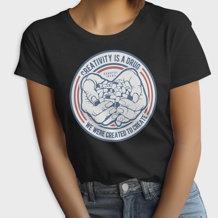 Creativity Is A Drug, Tricou Femei