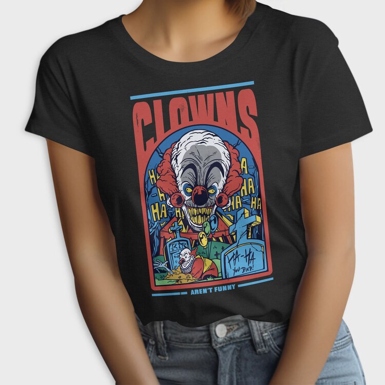 Horror Clown Clowns No Funny, Tricou Femei