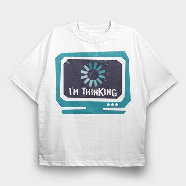 Im Thinking Funny, Tricou Oversize Barbati (Unisex)