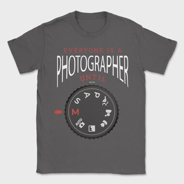 Camera Settings Everyone Is A Photographer Until Manual Mode, Tricou Barbati (Unisex)