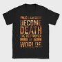 I Am Become Death, Tricou Barbati (Unisex)