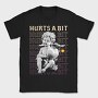 Hurts a Bit, Tricou Barbati (Unisex)