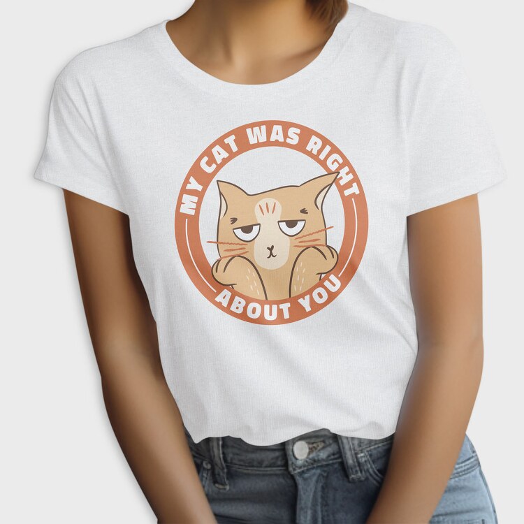 My Cat Was Right About You, Tricou Femei