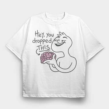 Cartoon Man Holding Brain Hey You Dropped This, Tricou Oversize Barbati (Unisex)