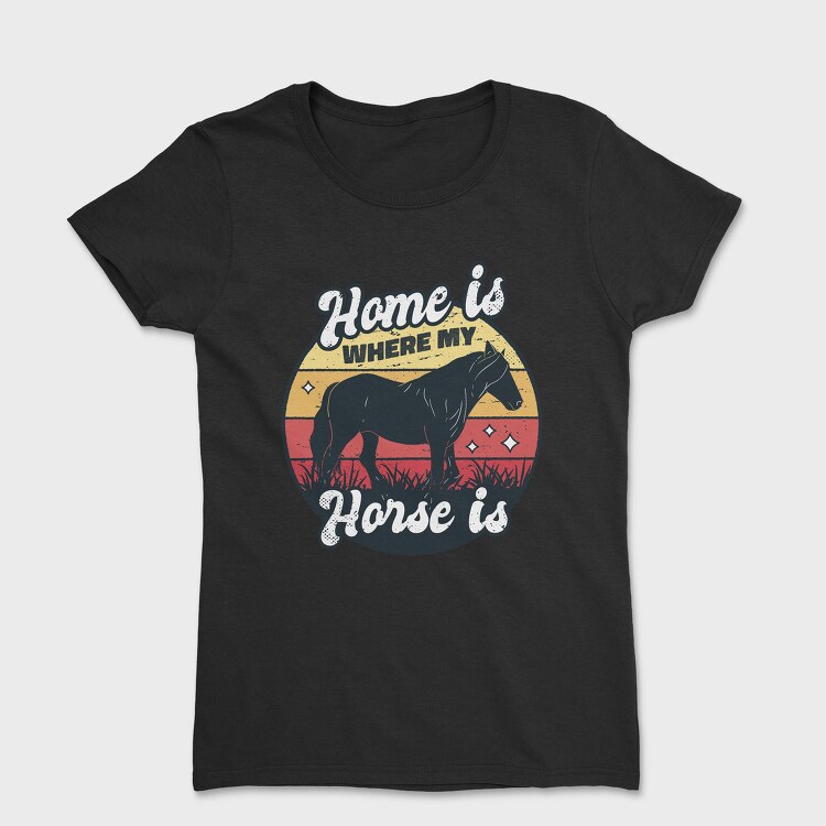 Home Horse, Tricou Femei