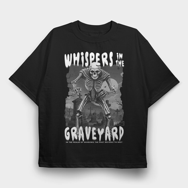 Whispers In The Graveyard Skeleton, Tricou Oversize Barbati (Unisex)