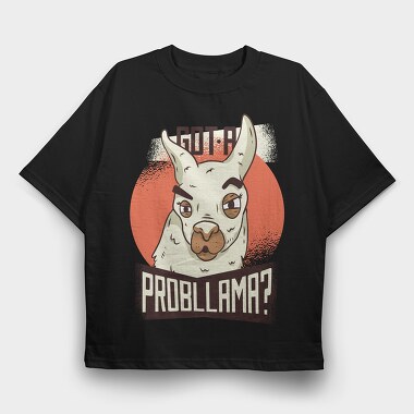 Got A Probllama, Tricou Oversize Barbati (Unisex)